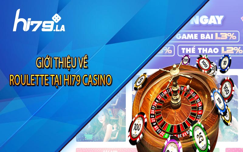 Giới thiệu về roulette tại Hi79 casino